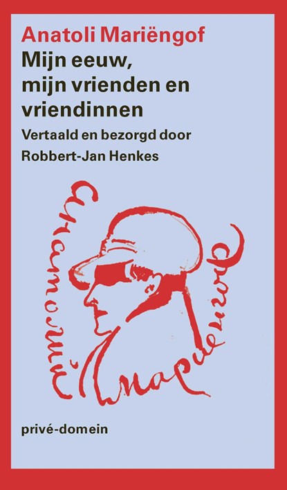 Mijn eeuw, mijn vrienden en vriendinnen, Anatoli Mariëngof - Ebook - 9789029543873