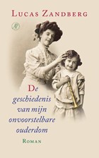 De geschiedenis van mijn onvoorstelbare ouderdom | Lucas Zandberg | 