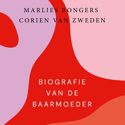 Biografie van de baarmoeder, Marlies Bongers ; Corien van Zweden - Luisterboek MP3 - 9789029546300