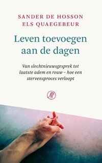 Leven toevoegen aan de dagen | Sander de Hosson ; Els Quaegebeur | 