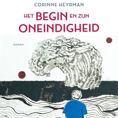 Het begin en zijn oneindigheid, Corinne Heyrman - Luisterboek MP3 - 9789029546935