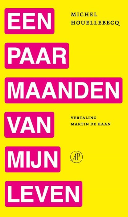 Een paar maanden van mijn leven, Michel Houellebecq - Paperback - 9789029552219