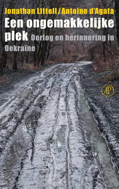 Een ongemakkelijke plek, Jonathan Littell ; Antoine d'Agata - Paperback - 9789029552653