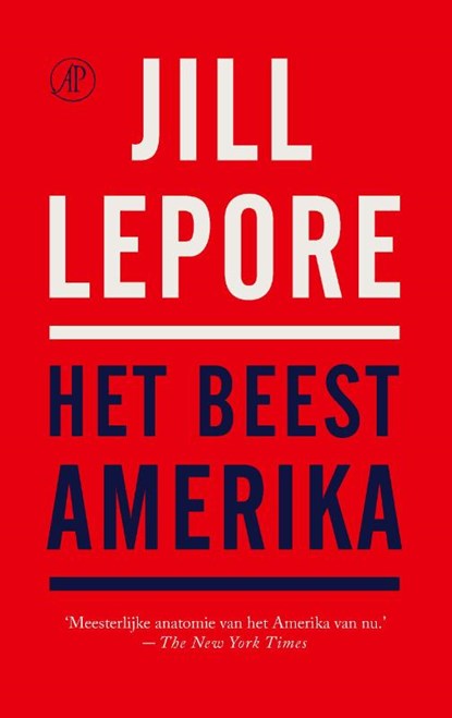 Het beest Amerika, Jill Lepore - Paperback - 9789029552998