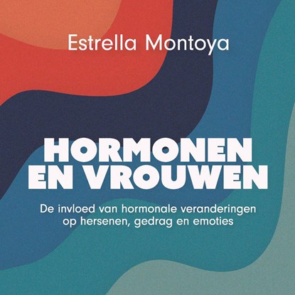 Hormonen en vrouwen, Estrella Montoya - Luisterboek MP3 - 9789029553124