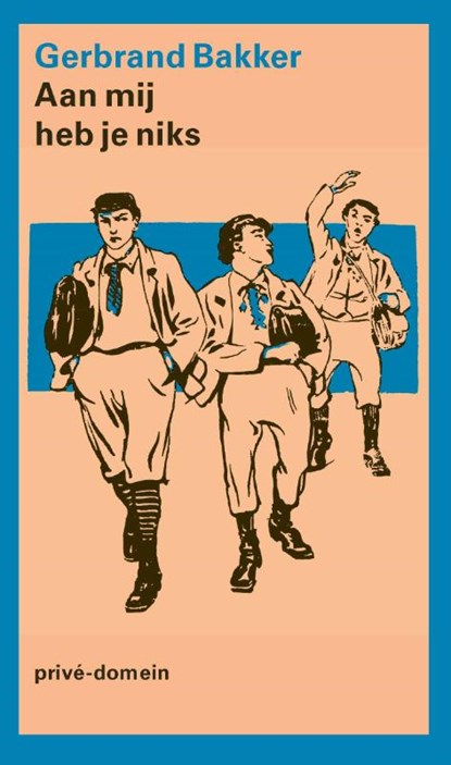 Aan mij heb je niks, Gerbrand Bakker - Paperback - 9789029553186