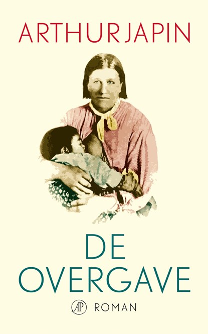 De overgave, Arthur Japin - Gebonden - 9789029553865