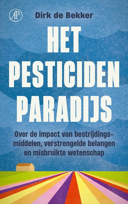 Het pesticidenparadijs, Dirk de Bekker - Ebook - 9789029553995