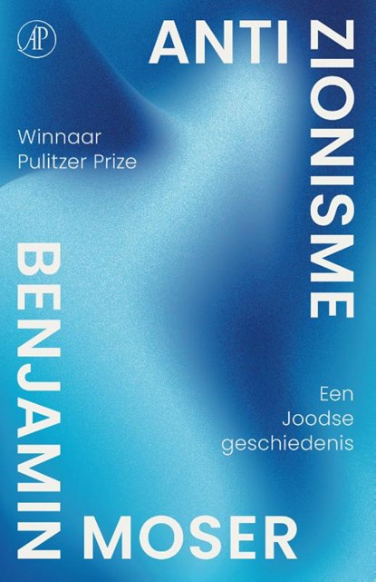 Antizionisme, Benjamin Moser - Paperback - 9789029554121