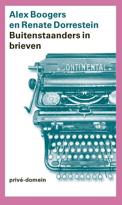 Buitenstaanders in brieven, Renate Dorrestein ; Alex Boogers - Ebook - 9789029554961