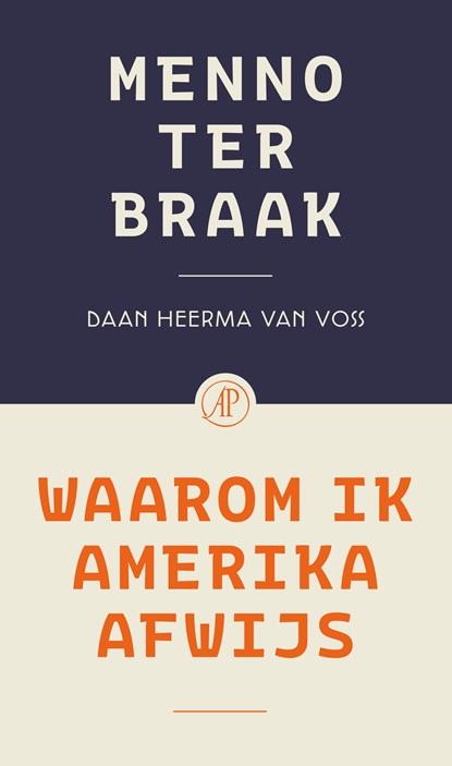 Waarom ik Amerika afwijs, Menno ter Braak ; Daan Heerma van Voss - Gebonden - 9789029555586