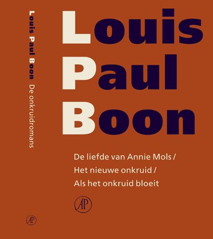 De liefde van Annie Mols ; Het nieuwe onkruid ; Als het onkruid bloeit, Louis Paul Boon - Paperback - 9789029563062