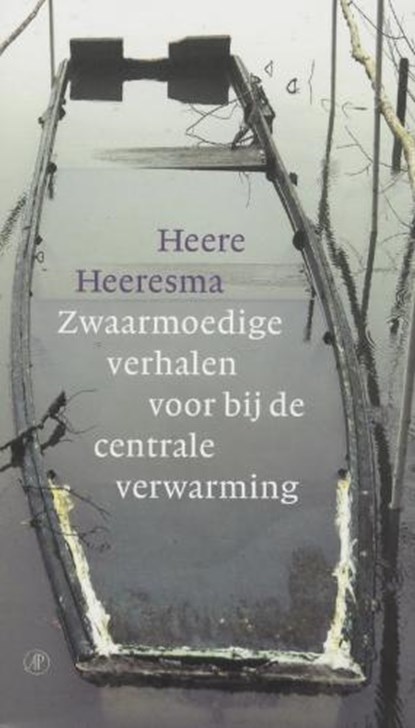 Zwaarmoedige verhalen voor bij de centrale verwarming, HEERESMA, H. - Paperback - 9789029565745