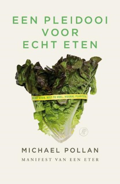 Pleidooi voor echt eten, Michael Pollan - Gebonden - 9789029566339