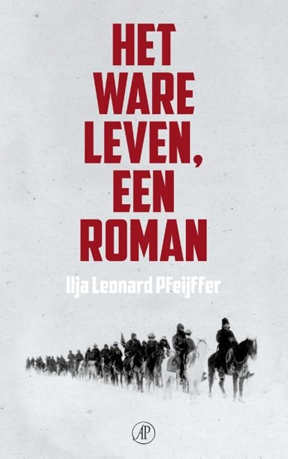 Het ware leven een roman, Ilja Leonard Pfeijffer - Ebook - 9789029569033