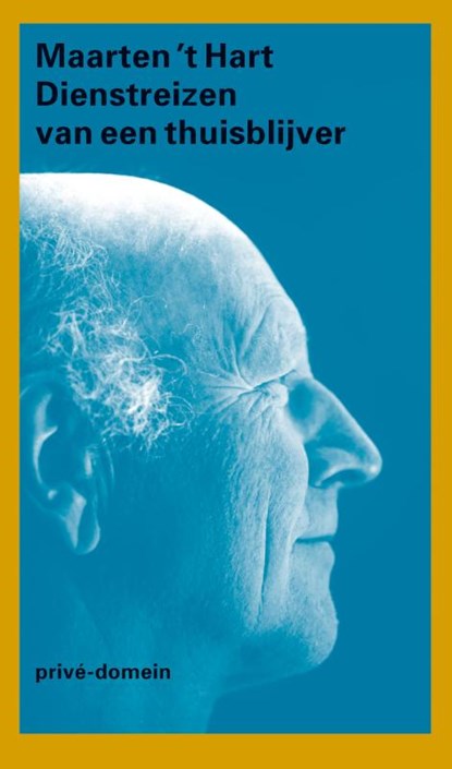Dienstreizen van een thuisblijver, Maarten 't Hart - Paperback - 9789029573580