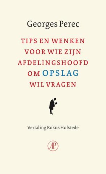 Tips en wenken voor wie zijn afdelingschef om opslag wil vragen, PEREC, Georges - Paperback - 9789029573719