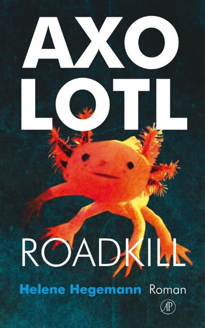 Axolotl Roadkill, Helene Hegemann - Ebook - 9789029574204