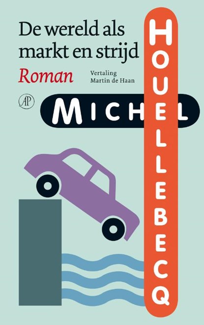 De wereld als markt en strijd, Michel Houellebecq - Paperback - 9789029575478