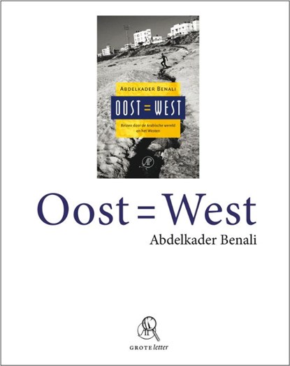 Oost = West (grote letter), Abdelkader Benali - Paperback - 9789029575713