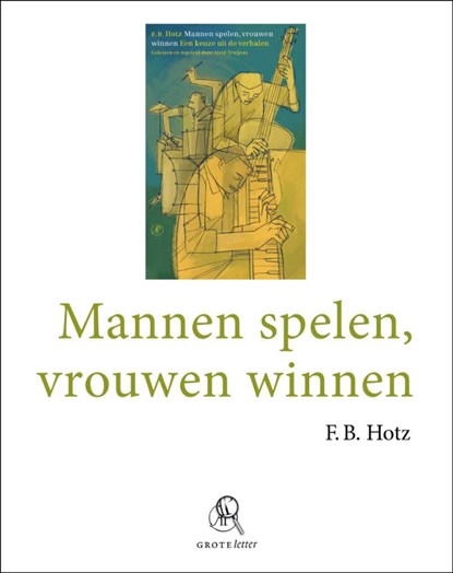 Mannen spelen, vrouwen winnen, F.B. Hotz - Paperback - 9789029575782
