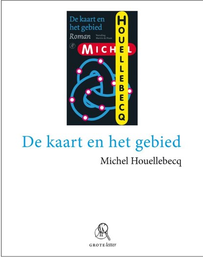 De kaart en het gebied (grote letter), Michel Houellebecq - Paperback - 9789029575799