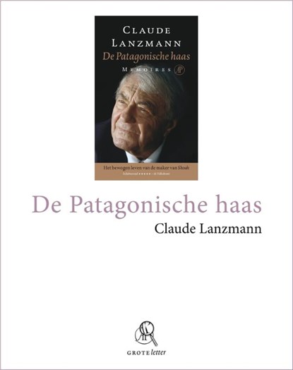De Patagonische haas (grote letter), Claude Lanzmann - Paperback - 9789029575812