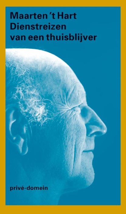 Dienstreizen van een thuisblijver, Maarten 't Hart - Ebook - 9789029576291
