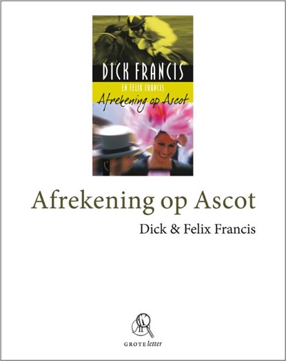 Afrekening op Ascot, Dick Francis ; Felix Francis - Paperback - 9789029578769