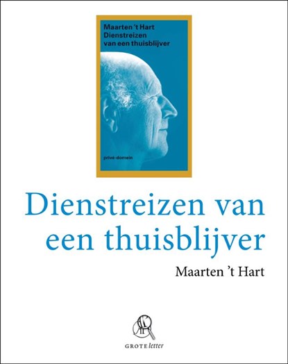 Dienstreizen van een thuisblijver (grote letter), Maarten 't Hart - Paperback - 9789029578820