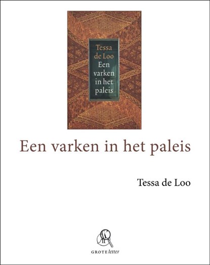 Een varken in het paleis - grote letter, Tessa de Loo - Paperback - 9789029580076