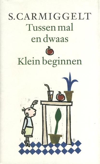 Tussen mal en dwaas; Klein beginnen, Simon Carmiggelt - Ebook - 9789029581288