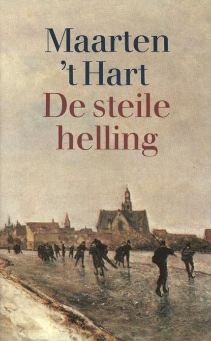 De steile helling, Maarten 't Hart - Ebook - 9789029581769