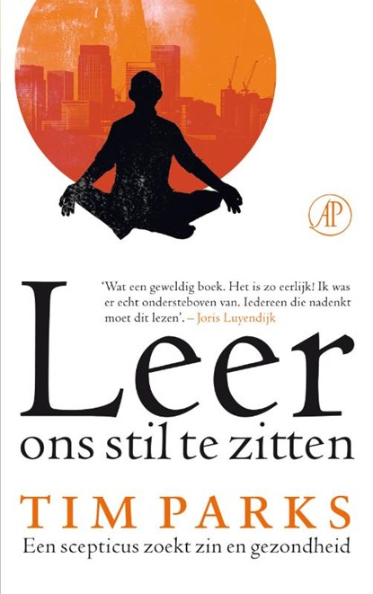 Leer ons stil te zitten, Tim Parks - Paperback - 9789029583404