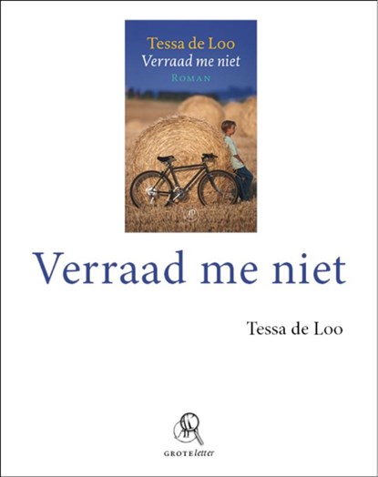 Verraad me niet - grote letter, Tessa de Loo - Paperback - 9789029584104