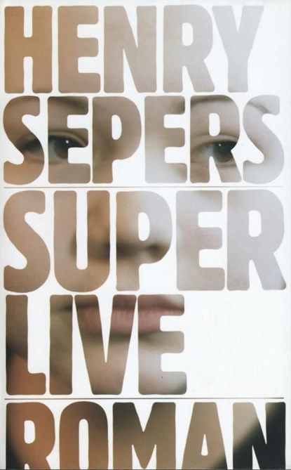 Superlive, Henry Sepers - Ebook - 9789029584173