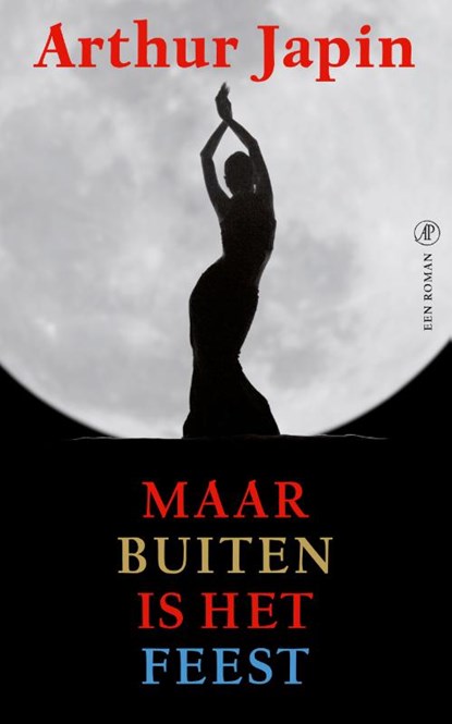 Maar buiten is het feest, Arthur Japin - Gebonden - 9789029584920