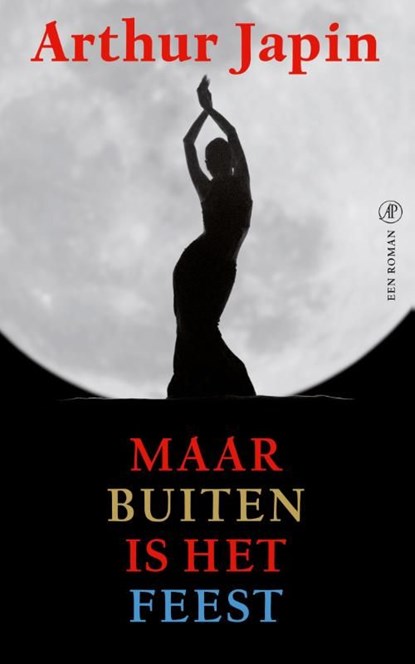 Maar buiten is het feest, Arthur Japin - Ebook - 9789029585200