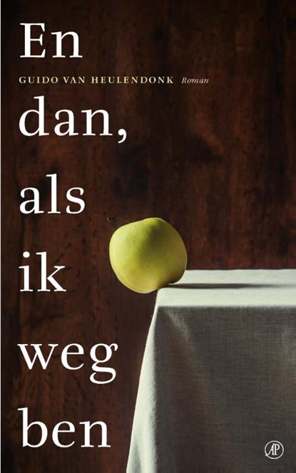 En dan, als ik weg ben, Guido van Heulendonk - Paperback - 9789029589680