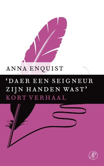 Daer een seigneur zijn handen wast, Anna Enquist - Ebook - 9789029590150
