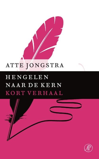 Hengelen naar de kern, Atte Jongstra - Ebook - 9789029591430