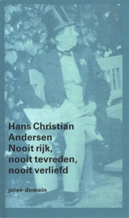 Nooit rijk, nooit tevreden, nooit verliefd, Hans Christian Andersen - Ebook - 9789029593793