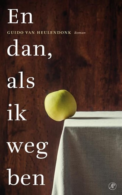 En dan, als ik weg ben, Guido van Heulendonk - Ebook - 9789029594585