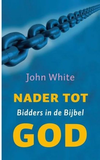 Nader tot God, J. White ; A. Holwerda - Paperback - 9789029711616