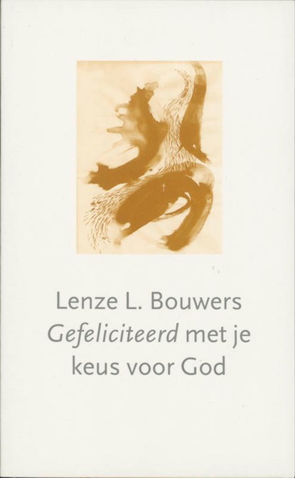 Gefeliciteerd met je keus voor God, BOUWERS, Lenze L. - Paperback - 9789029713733