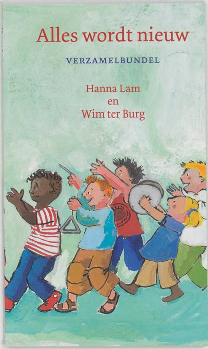 Alles wordt nieuw, Hanna Lam ; W. ter Burg - Paperback - 9789029716789