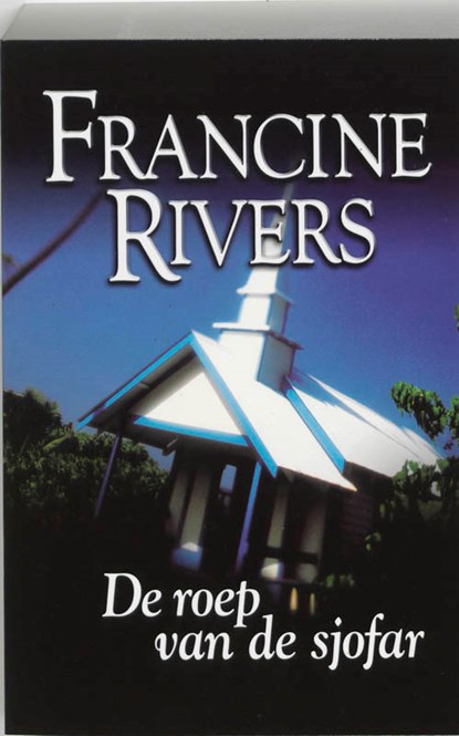 De roep van de Sjofar, Francine Rivers - Paperback - 9789029717328