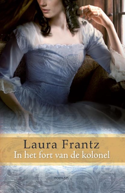 In het fort van de kolonel, Laura Frantz - Paperback - 9789029720410