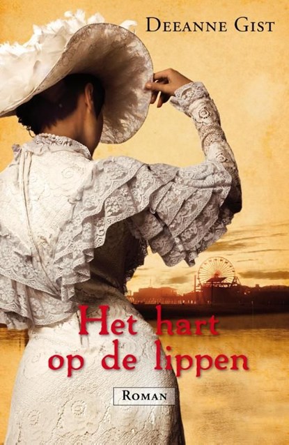Het hart op de lippen, Deeanne Gist - Ebook - 9789029721196