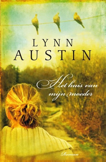 Het huis van mijn moeder, Lynn Austin - Ebook - 9789029721615